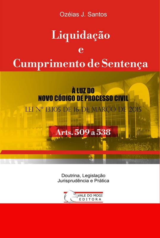 Liquidação e Cumprimento de Sentença Arts. 509 a 538 NCPC  